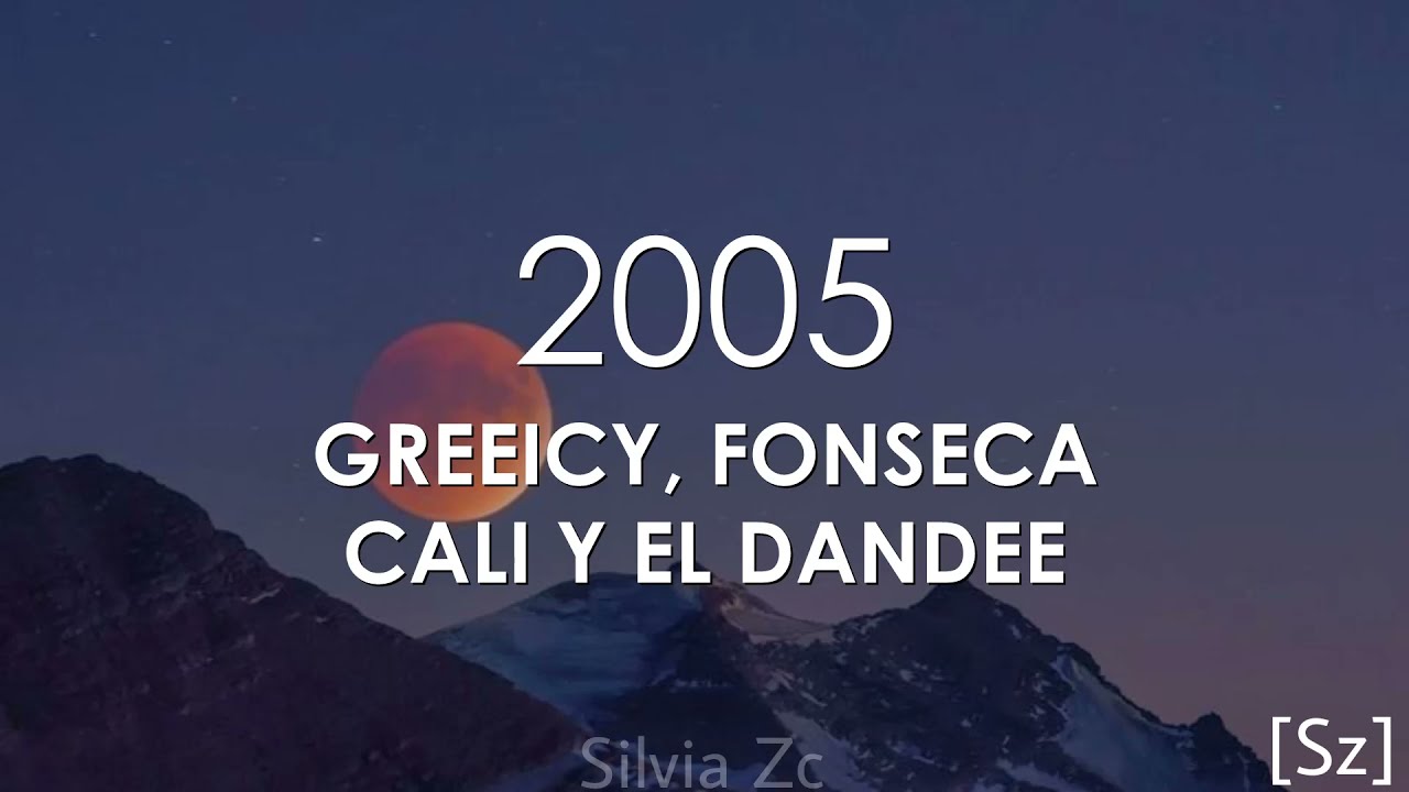 Greeicy, Fonseca ft Cali Y El Dandee - 2005 - Letra Lyrics