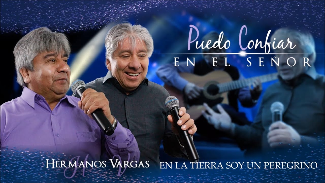 En la tierra soy un peregrino - Hermanos Vargas - Puedo confiar en el señor
