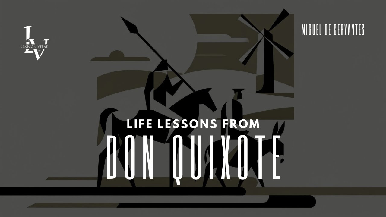 Life lessons from Don Quixote by Miguel de Cervantes