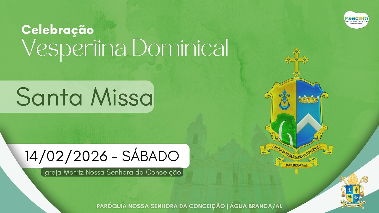 Santa Missa Vespertina Dominical - 14.02.2026