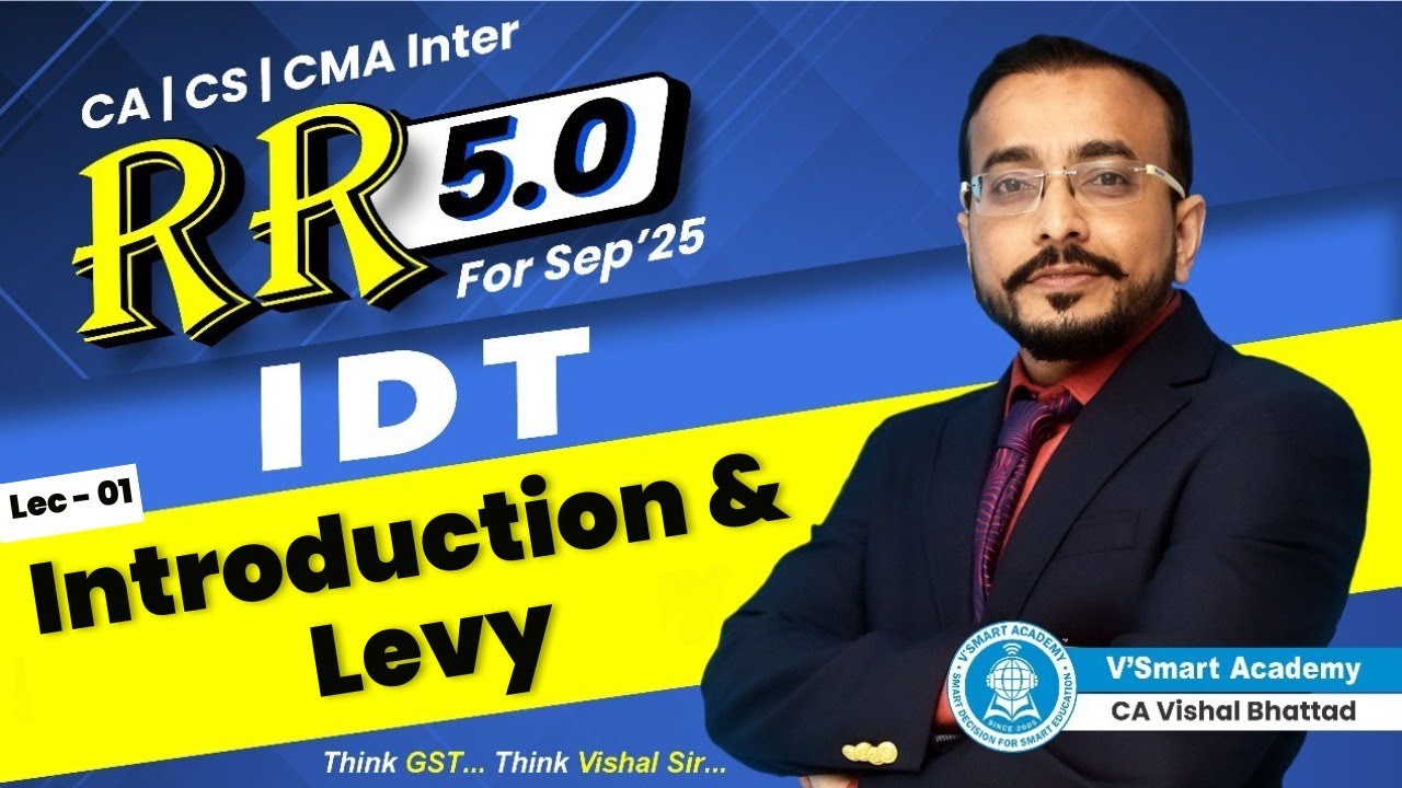 01 Introduction and Levy of GST Rapid Revision 5.0 For Sept 25 | CA Inter IDT | CA Vishal Bhattad