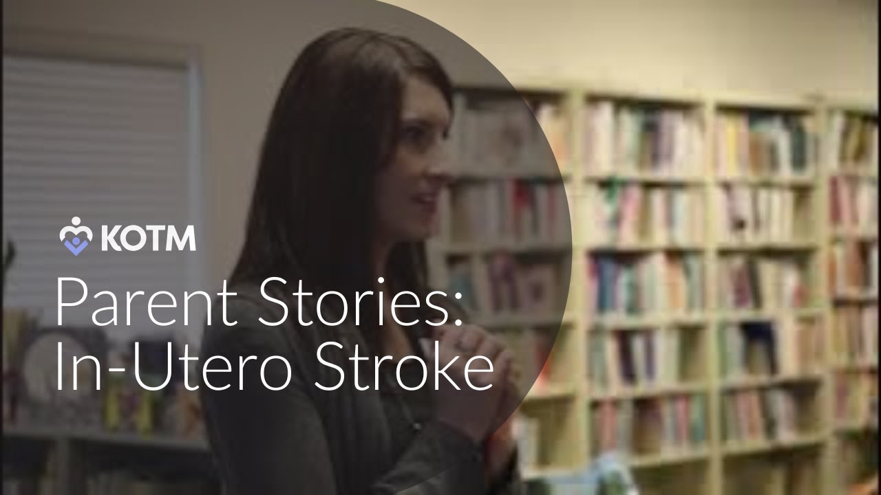 Kids on the Move Parent Stories- In-Utero Stroke
