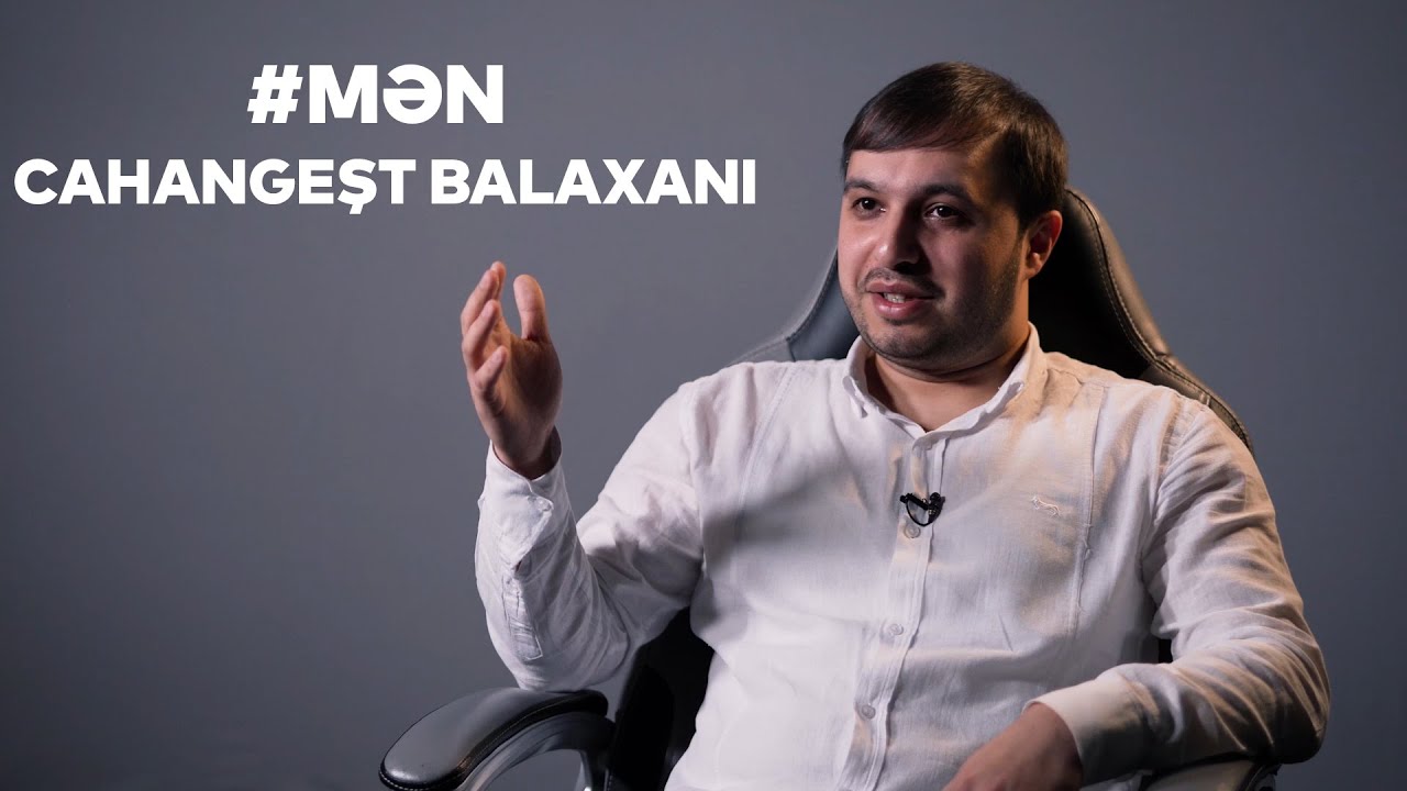 Mən Cahangeşt Balaxanı