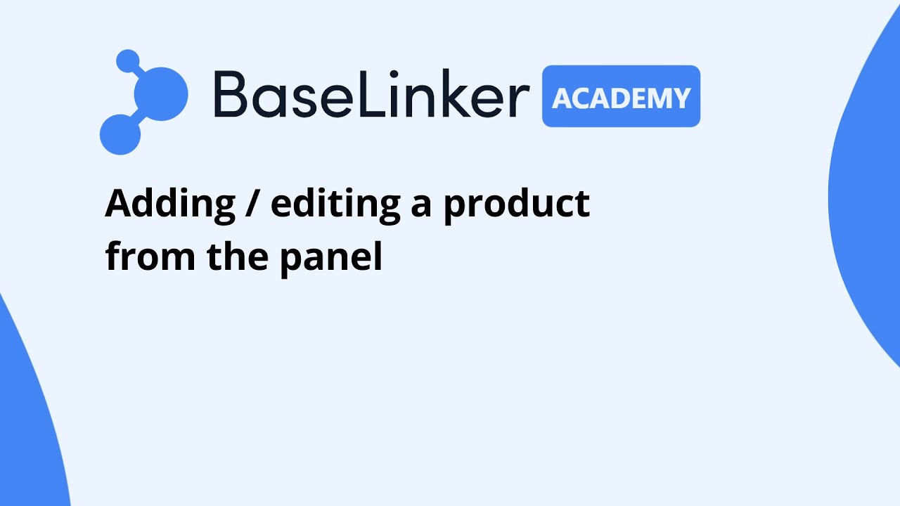 Adding / editing a product from the panel | BaseLinker Academy