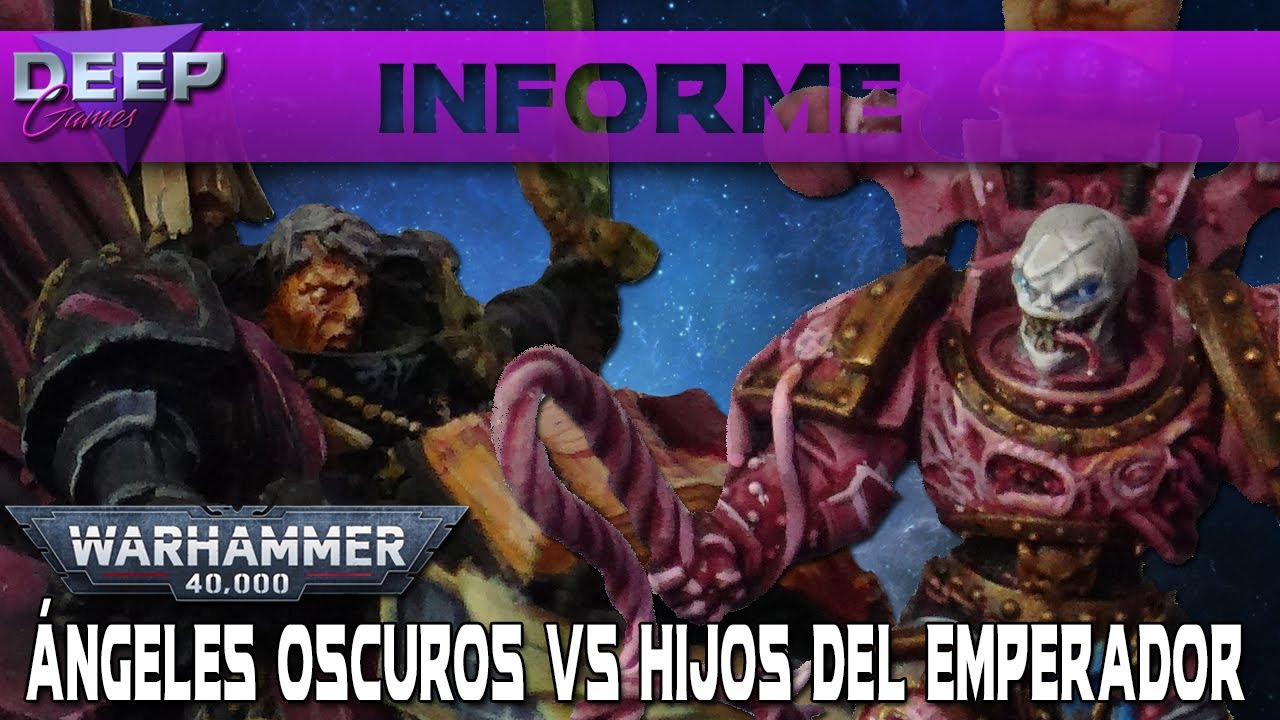 HIJOS DEL EMPERADOR vs ÁNGELES OSCUROS | Informe de Batalla Warhammer 40.000