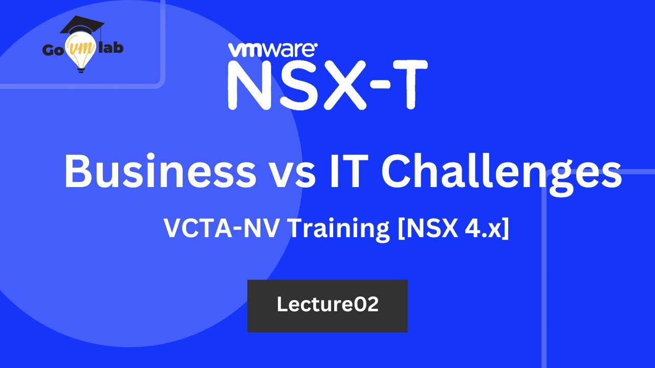Обучение VMware NSX 4.x | Лекция № 2 | Что нужно бизнесу и что нужно ИТ-отделу | GoVMlab