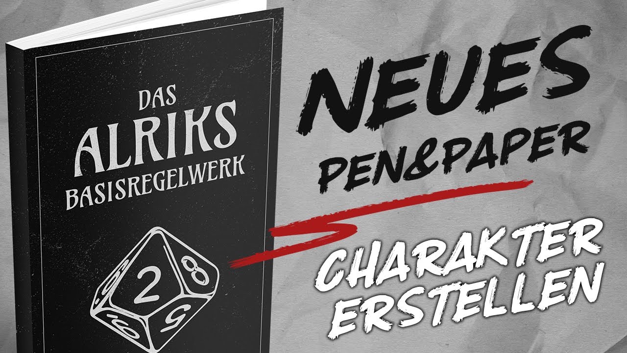 Wir erstellen einen Charakter! | ALRIKS BASISREGELWERK | Pen&Paper für Einsteiger