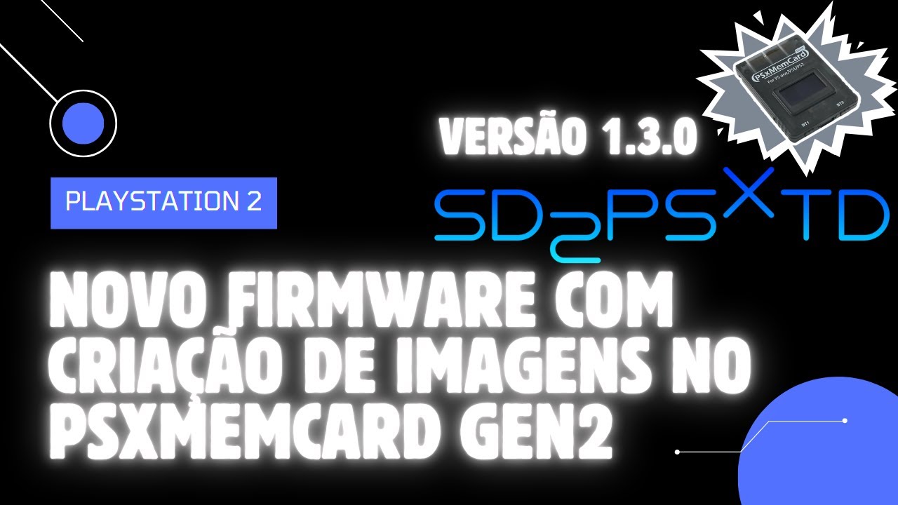 PSXMEMCARD GEN2: NOVO FIRMWARE COM CRIAÇÃO DE IMAGENS (V1.3.0) | PLAYSTATION 2