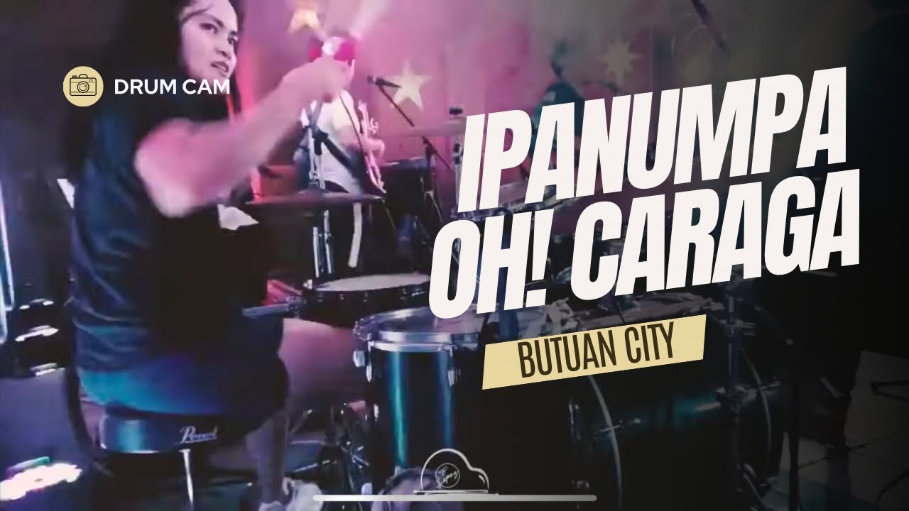 Ipanumpa Ko - Oh! Caraga (Drum Cam)