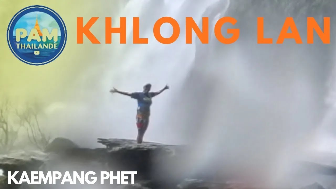 Cascade KHLONG LAN (Thaïlande) : La chute d'eau impressionnante à ne pas manquer !