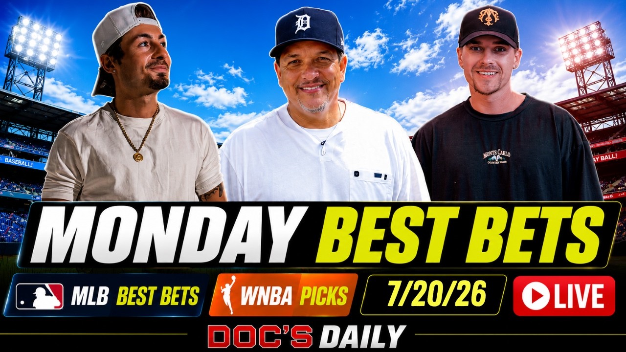 Monday Best Bets - MLB Picks and Parlays - WNBA Free Picks - 7/20/26 - Doc's Daily LIVE