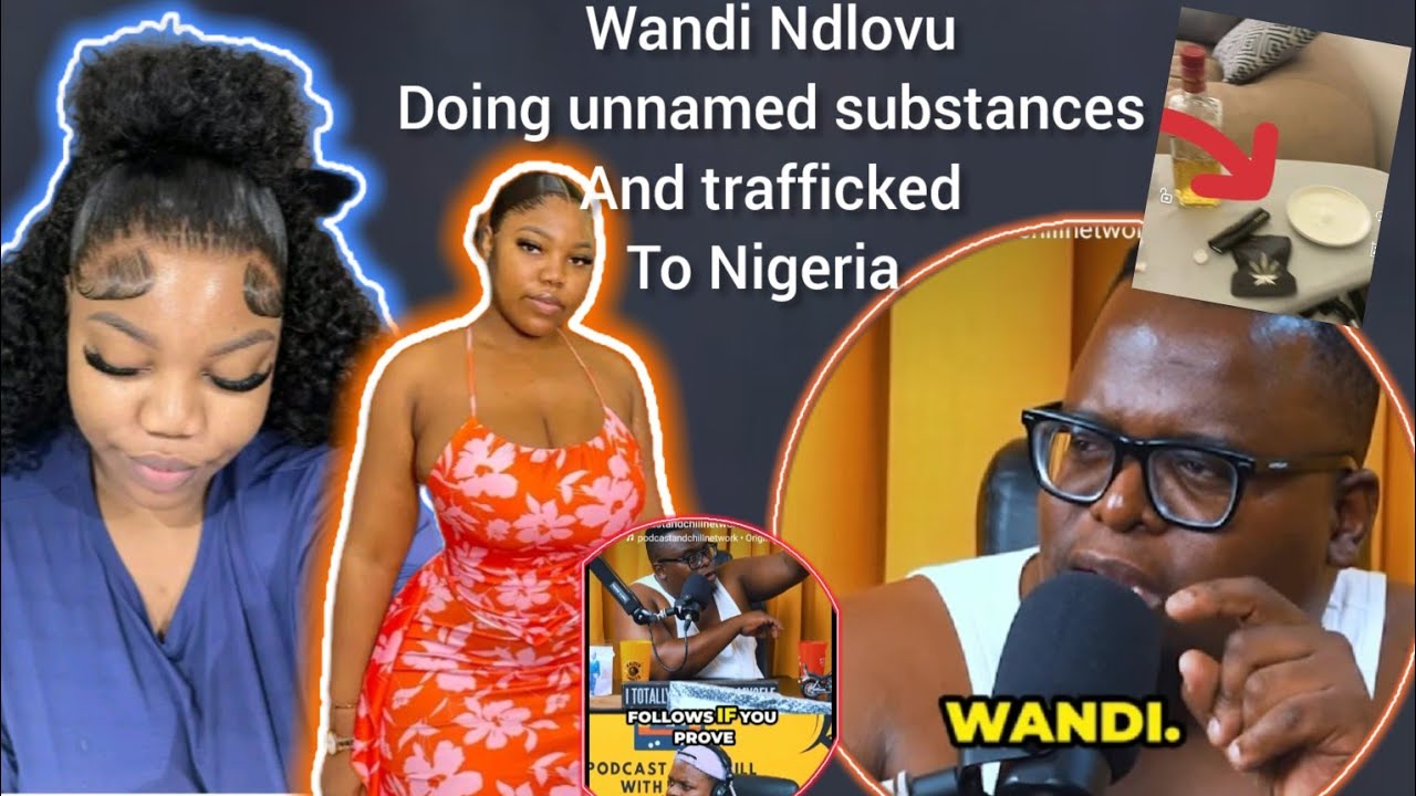 wandi Ndlovu trafficked  to Nigeria🇳🇬 and forced take  unnamed substances 🤷