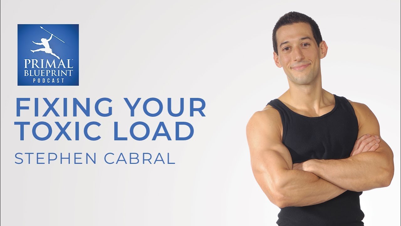 Stephen Cabral | Total Toxic Load and What to Do About It