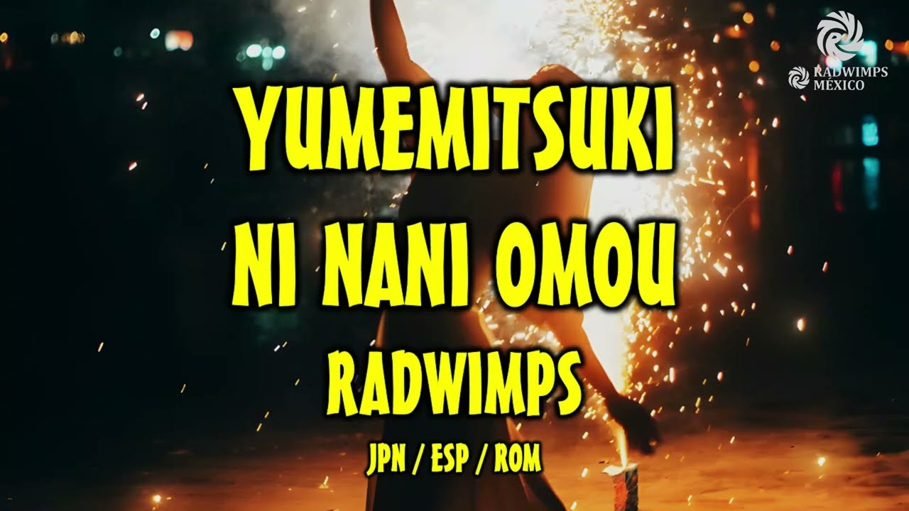 RADWIMPS - 夢見月に何想ふ [歌詞付き] [Sub Español] [Romaji]