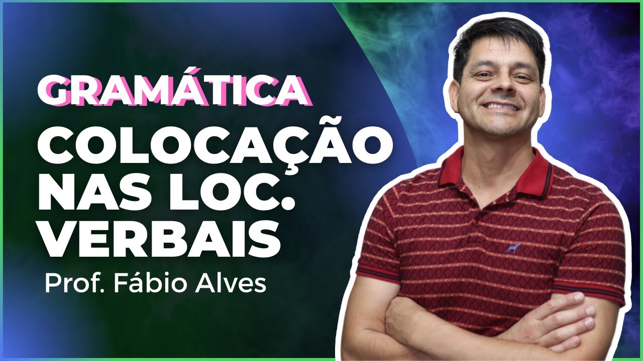 Colocação pronominal nas locuções verbais - Atualização da aula 5