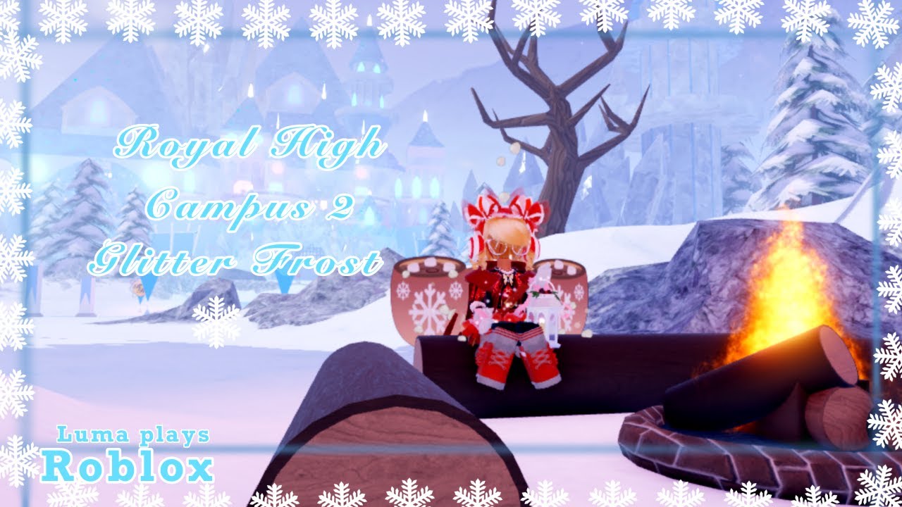 A Day in Royal High Campus 2//Glitter Frost!❄️