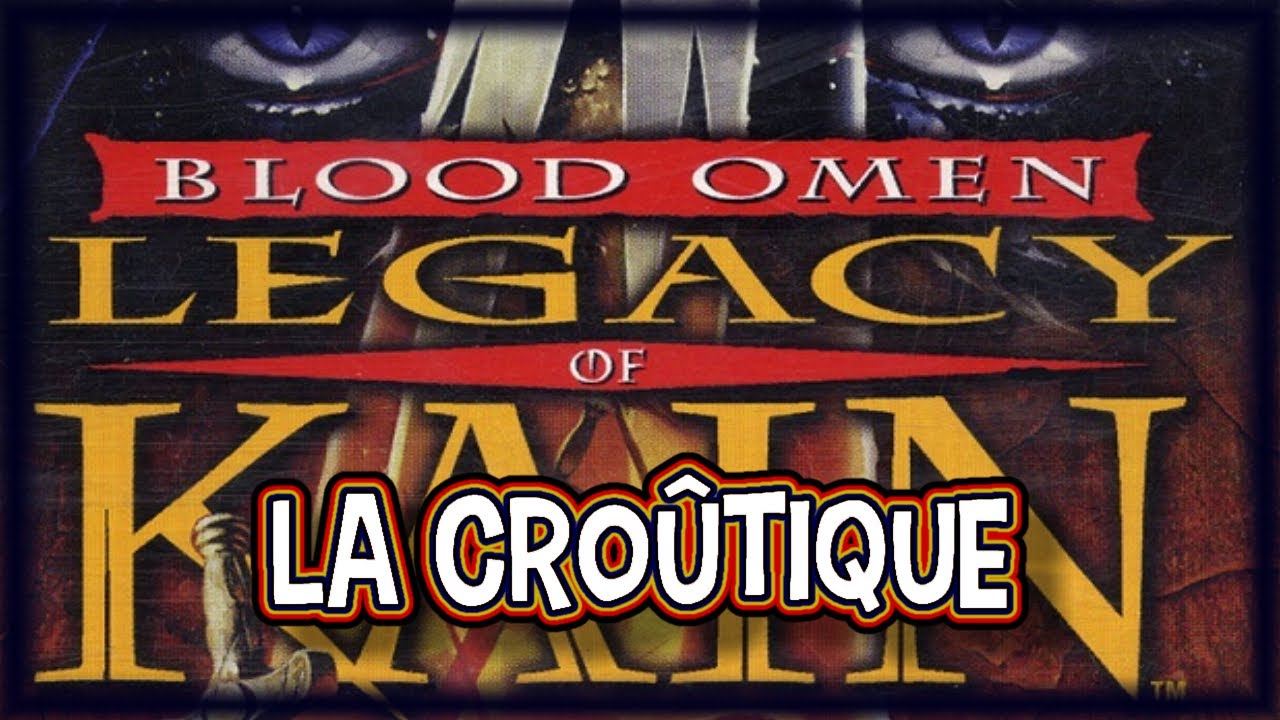 [Archive] BLOOD OMEN : LEGACY OF KAIN - La Cro&ucirc;tique