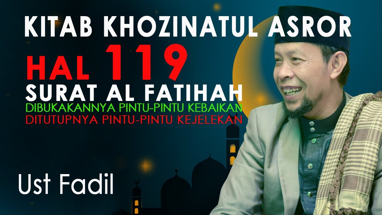 USTAD FADIL - KITAB KHOZINATUL ASROR || AL FATIHAH || HAL 119