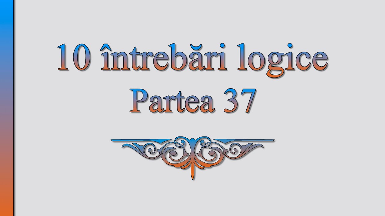 10 întrebări logice №37
