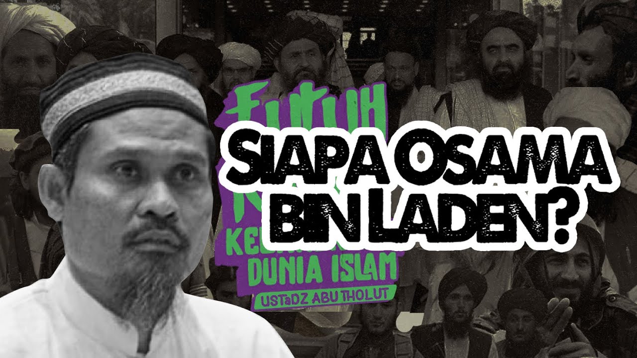 Siapa Osama bin Laden? | Ustadz Abu Tholut
