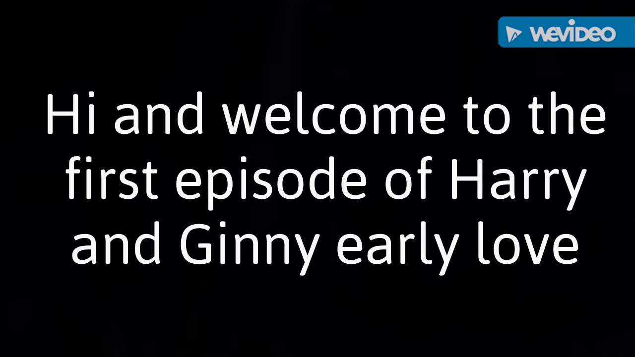 Harry and Ginny Early Love - Episode 1