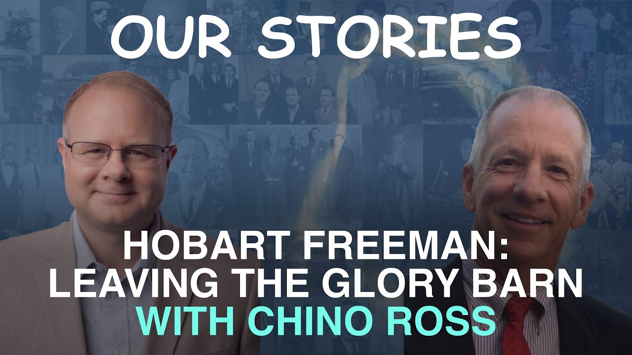 Our Stories: Hobart Freeman: Leaving the Glory Barn - With Chino Ross - Episode 143 Branham Research