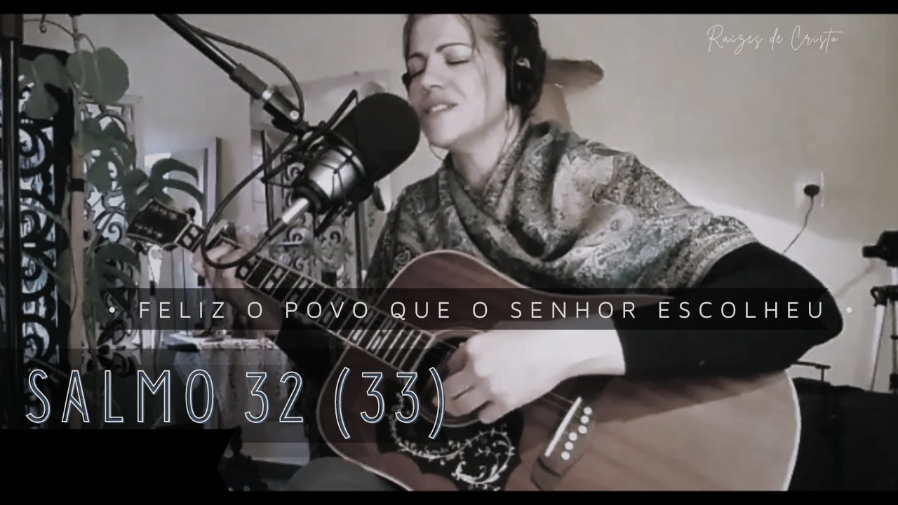 Salmo 32 (33) Feliz o povo que o Senhor escolheu por sua herança! (cifra na descrição)