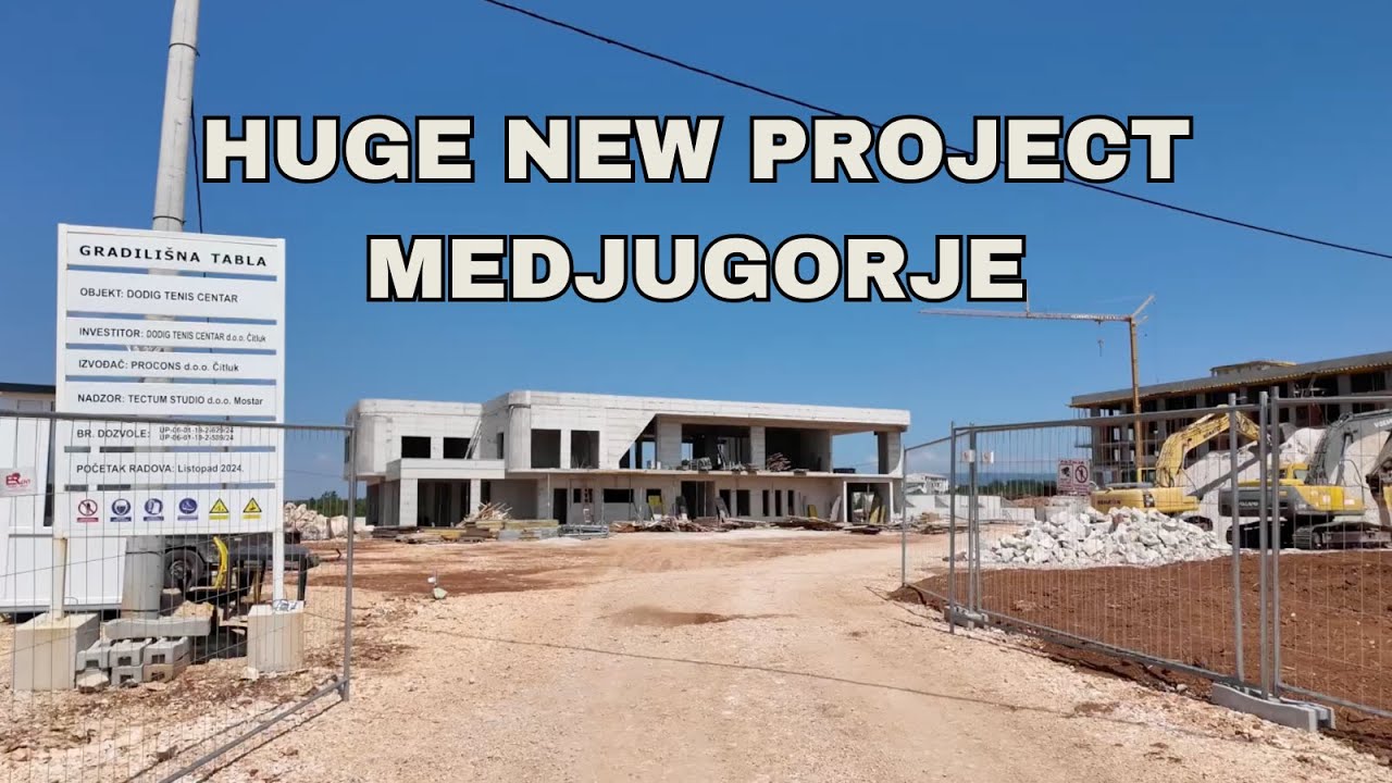 WOW ! HUGE NEW PROJECT IN MEDJUGORJE
