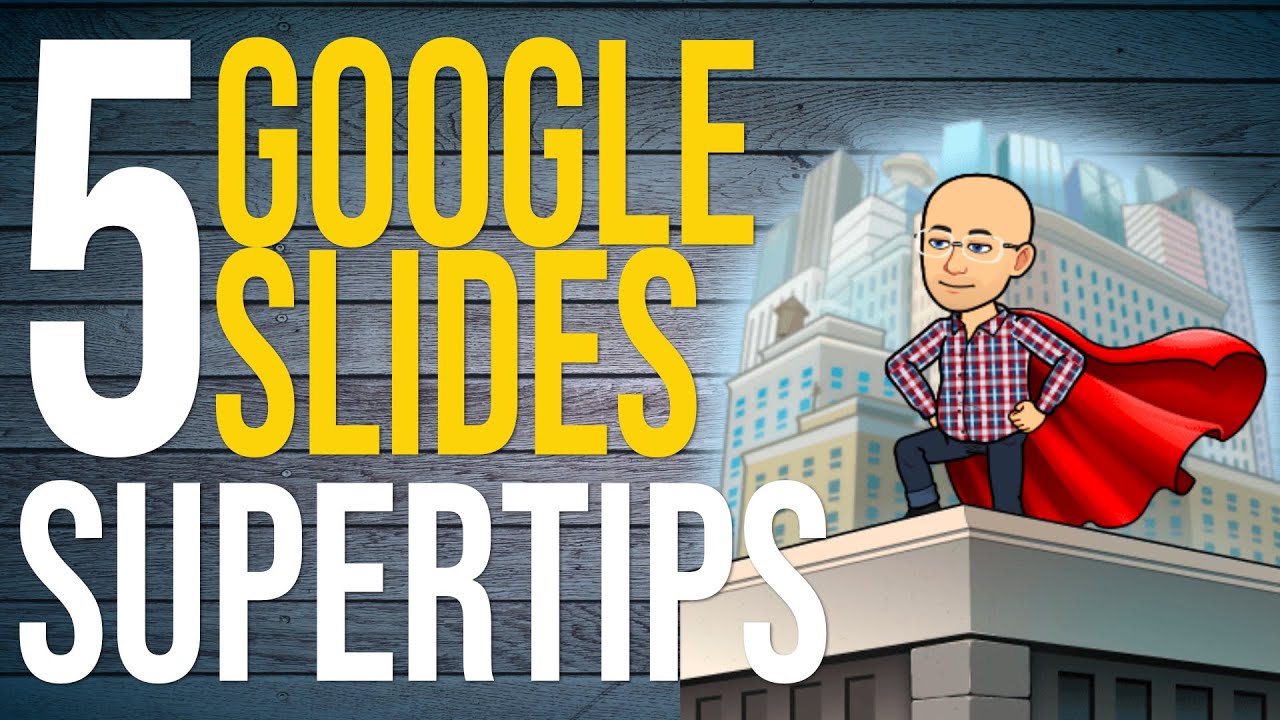 Top 5 Google Slides Supertips for 2021