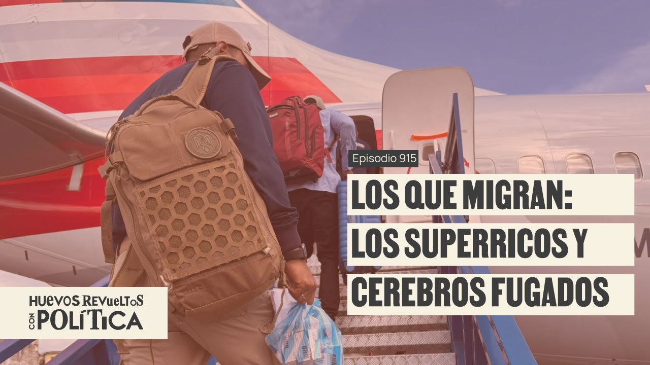 No pagar impuestos y conseguir mejor empleo, razones para irse del país - Huevos con Política