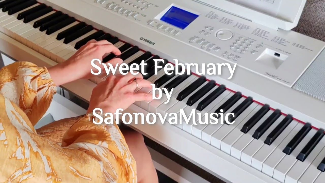 Sweet February by SafonovaMusic|My New Composition