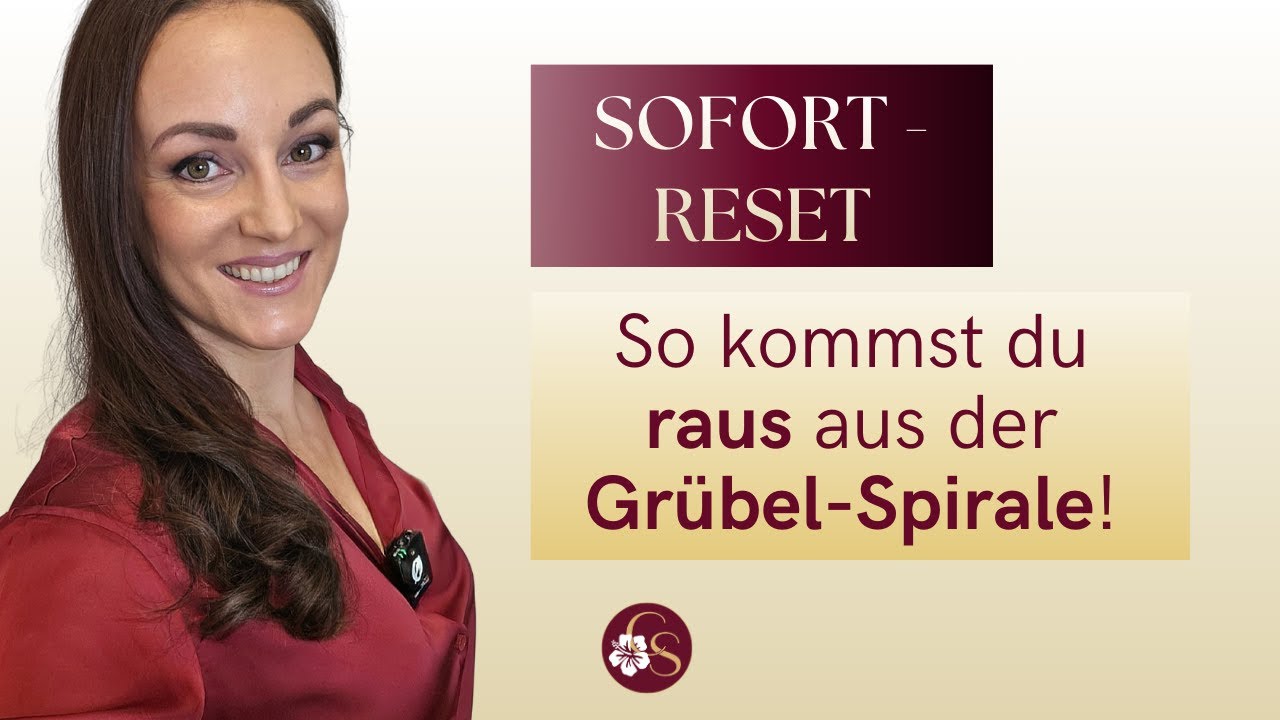 Sofort-Reset: So beendest du das ewige Gedanken-Karussell in 90 Sekunden!