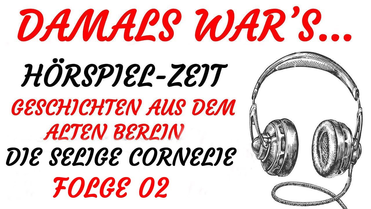 HÖRSPIEL - Damals war's - DIE SELIGE CORNELIE (1975) - Teil 02 von 08