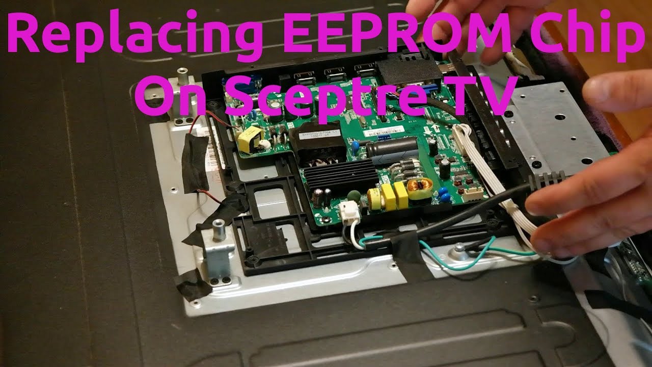 Replacing EEPROM Chip On Sceptre TV