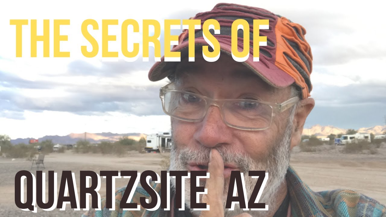 THE SECRETS OF QUARTZSITE AZ / RV LIFE