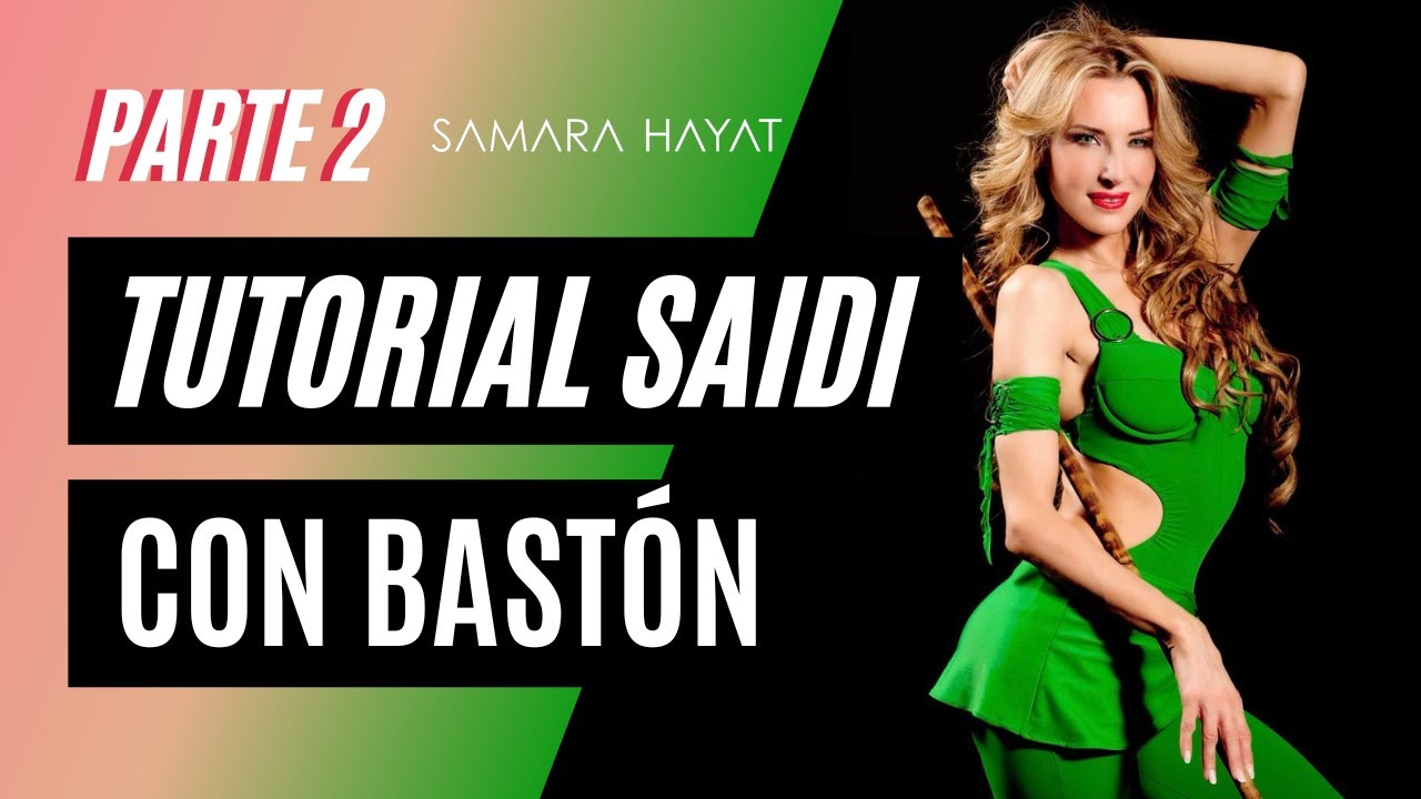 Tutorial Saidi con bastón - Danza Oriental by Samara Hayat - Parte 2