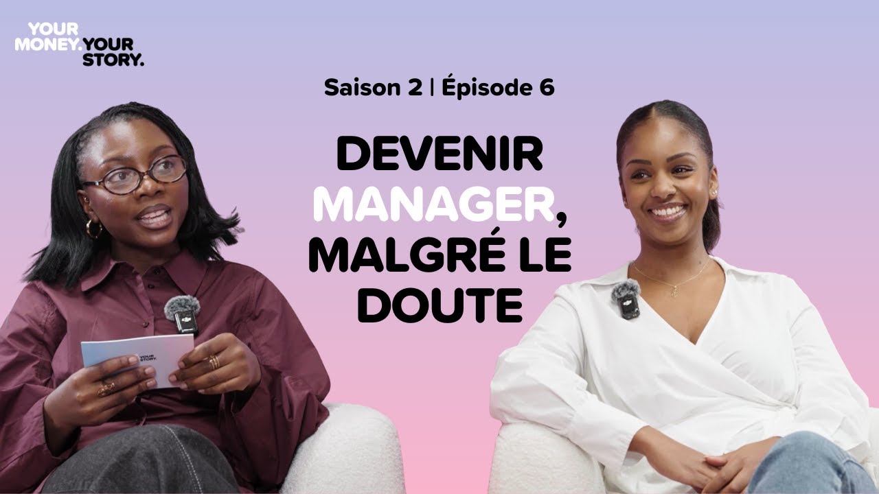Apprendre à manager, c’est apprendre à se faire confiance | Ton argent. Ton histoire.