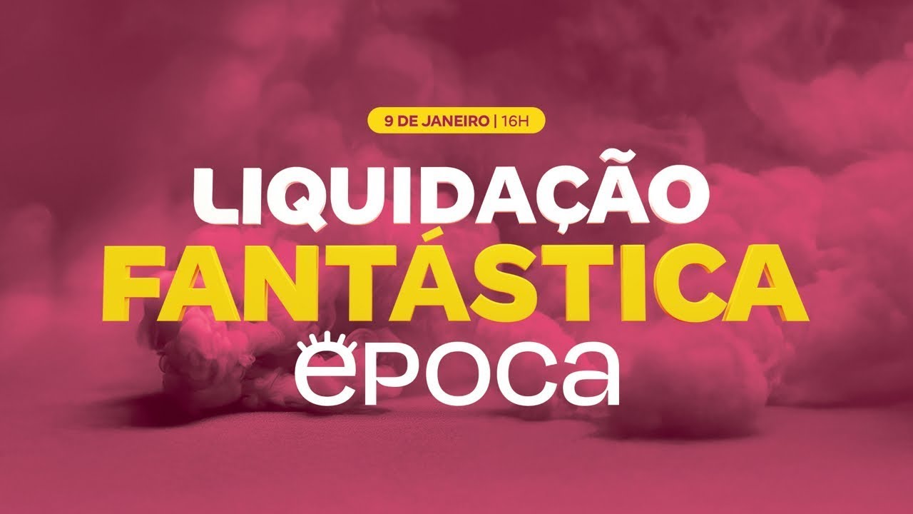 Liquidação Fantástica Época Cosméticos