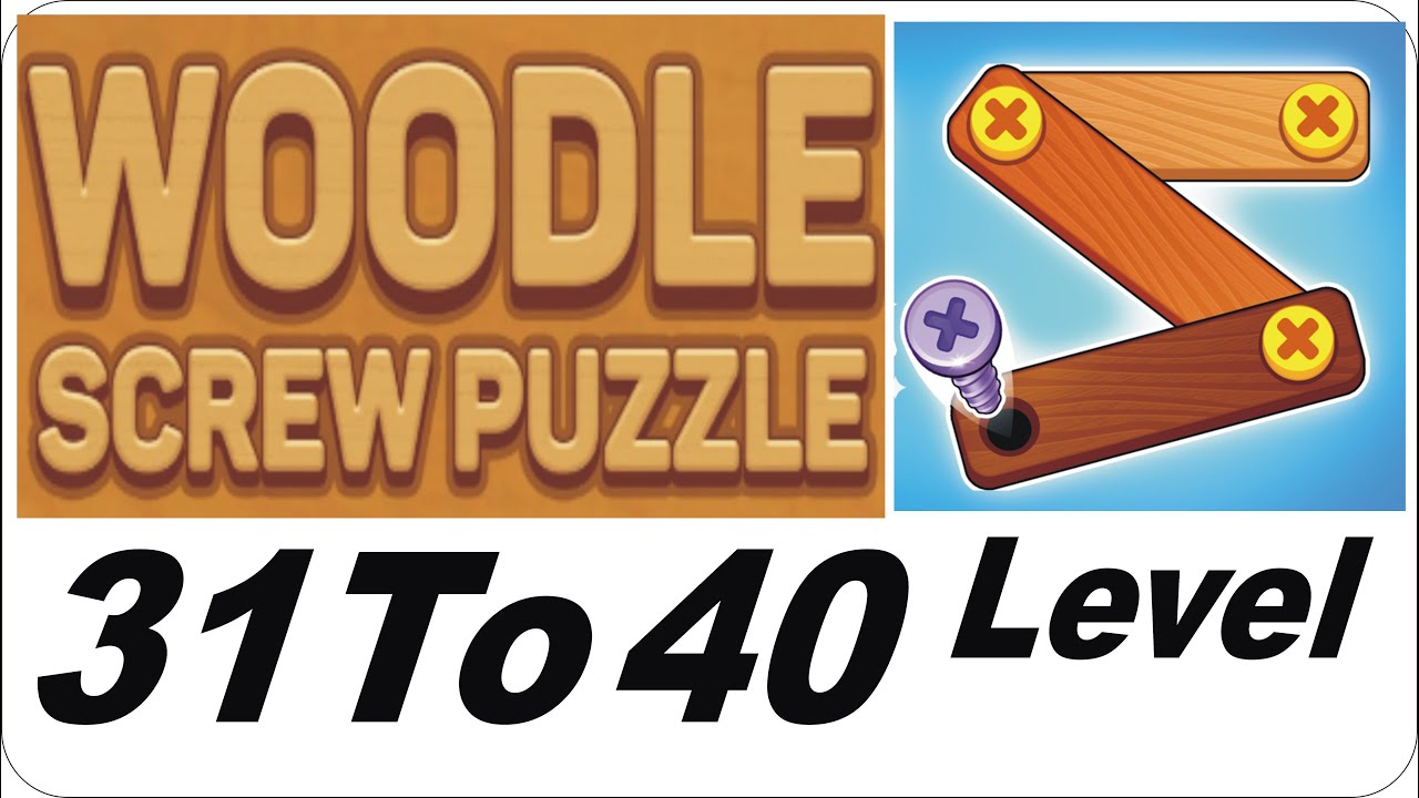 Woodle Screw - Level 31 to 40 - Life Pulse - Woodle Screw Puzzle How To Play Woodle 