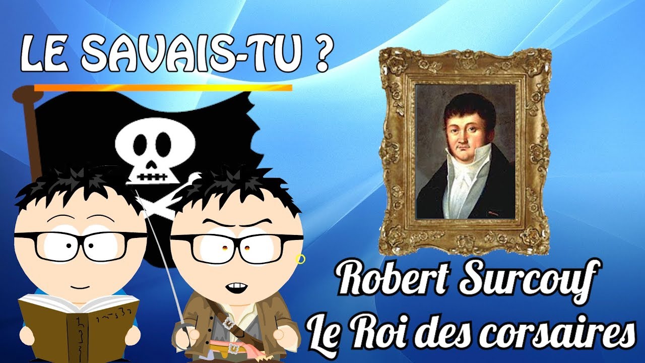 [Le savais-tu ?] : Robert Surcouf, le roi des corsaires !