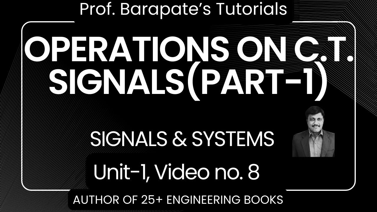 OPERATIONS ON C .T.  SIGNALS ((PART 1)
