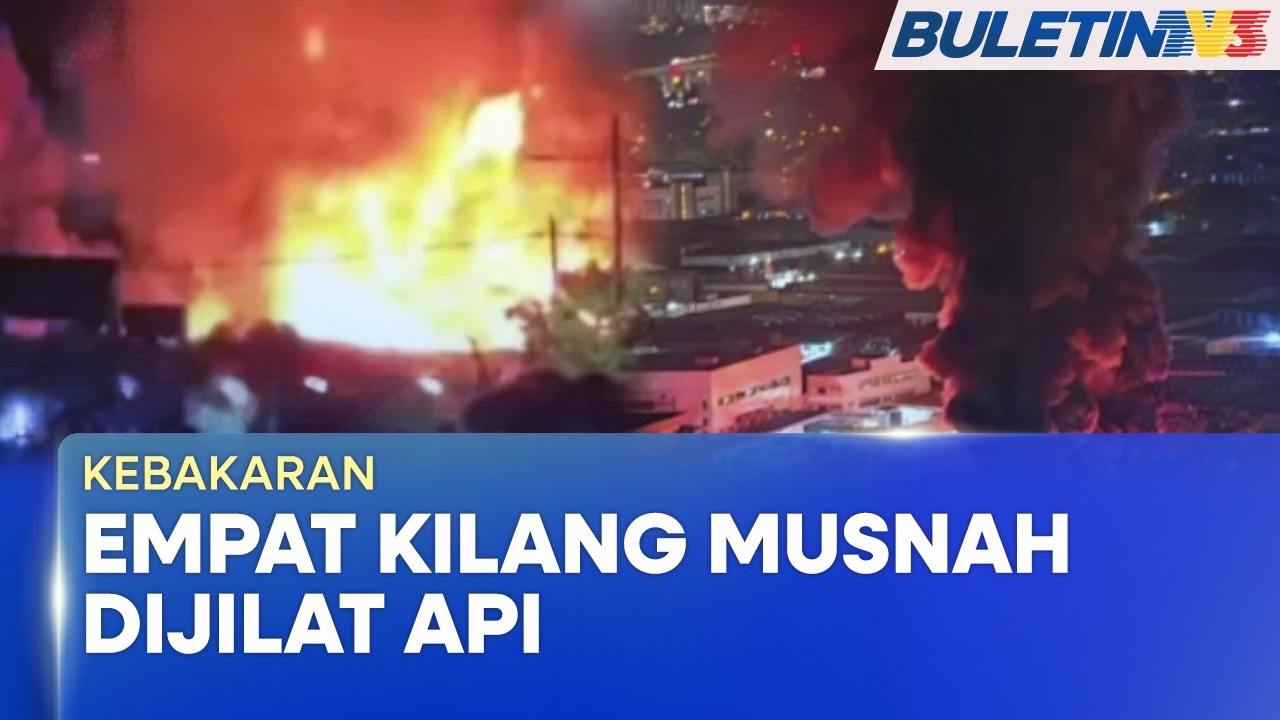 KEBAKARAN | Api Menjulang Tinggi, Empat Kilang Di Balakong Musnah (BU)