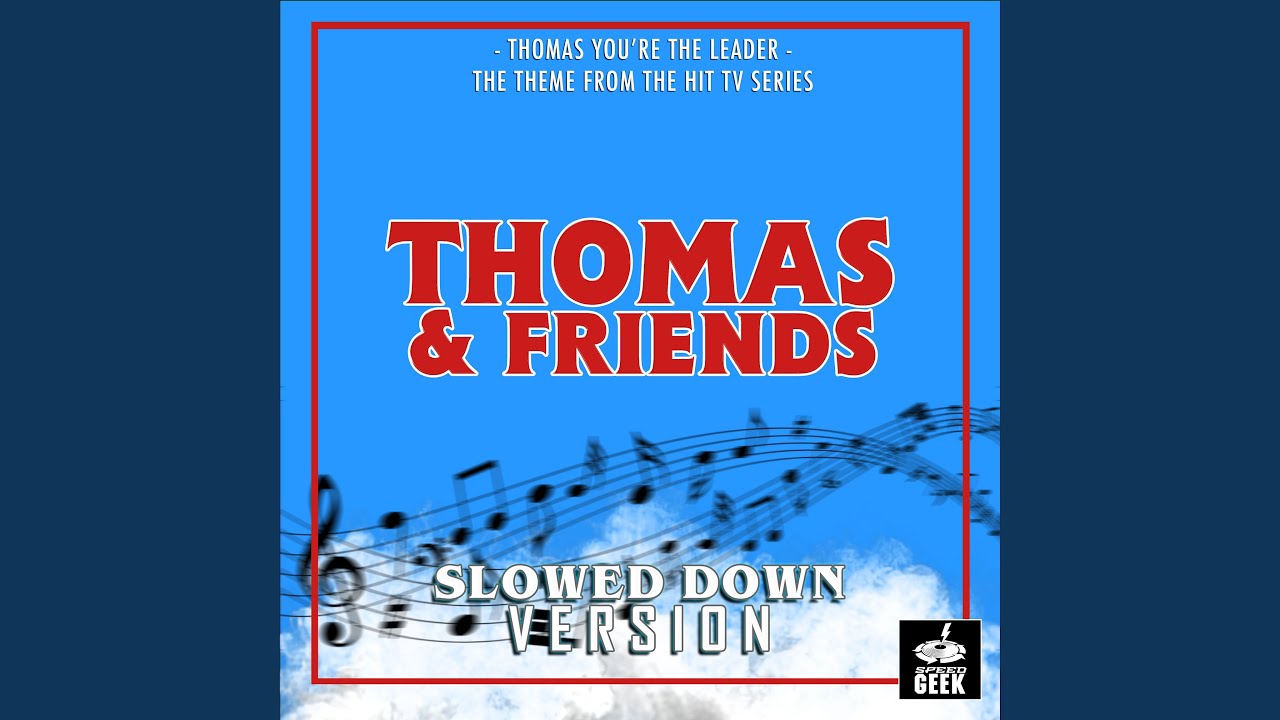 Thomas, You're The Leader (From 