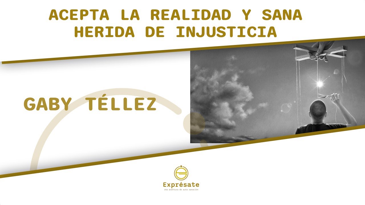 COMO SANAR LA HERIDA DE INJUSTICIA (ACEPTA LA REALIDAD)