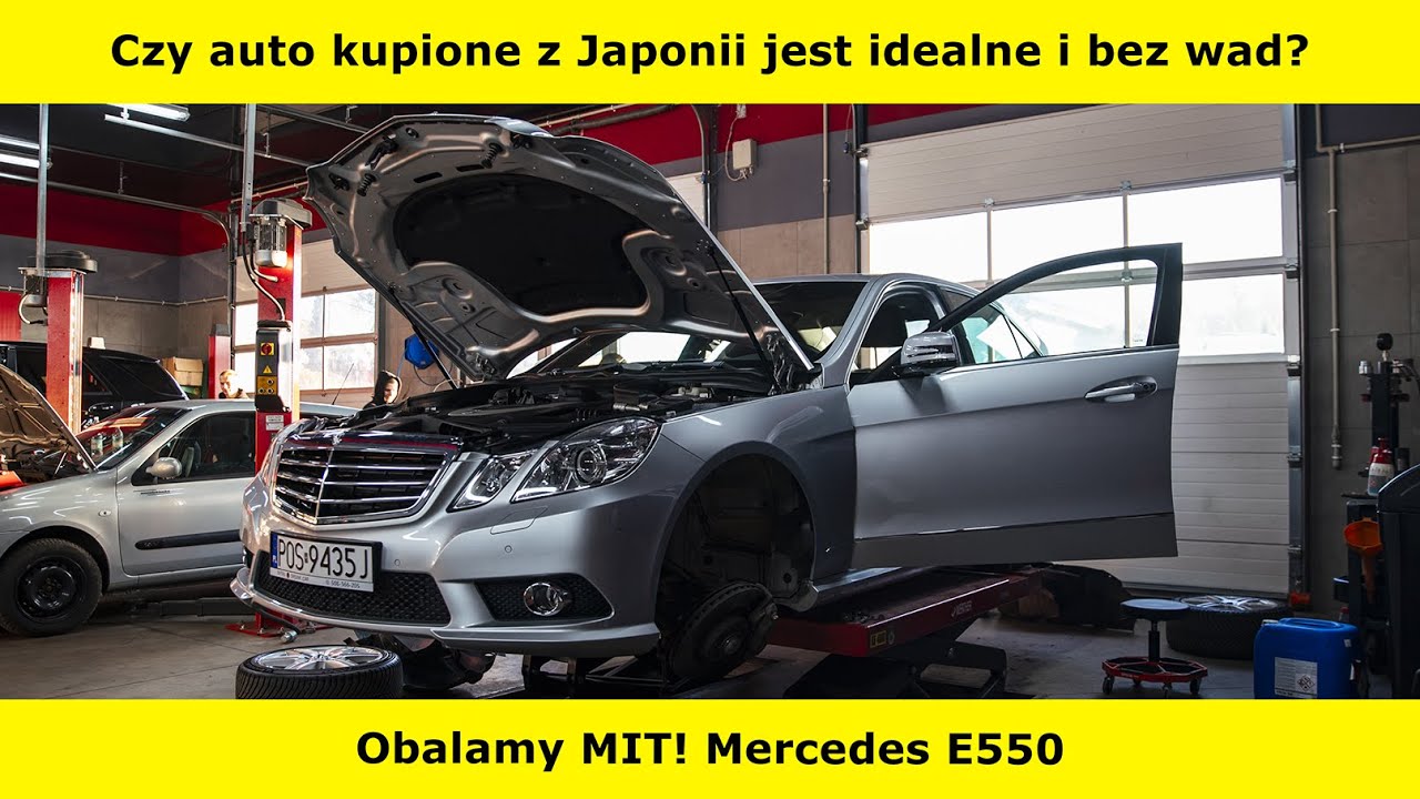 Czy auto kupione z Japonii jest idealne i bez wad? Obalamy MIT! Mercedes E550
