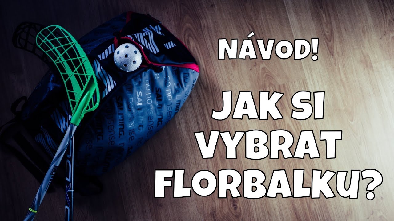Jak VYBRAT FLORBALKU (Návod!)