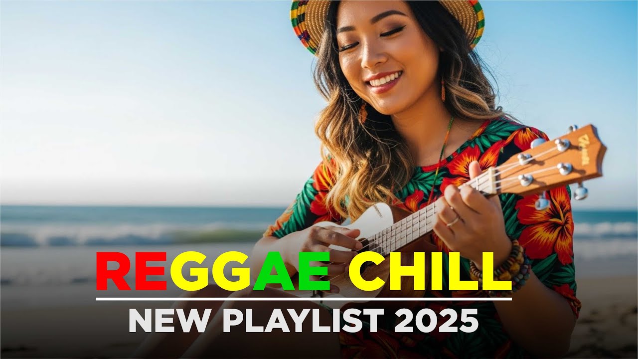 Reggae Chill 2025 &ndash; Island Calm & Smooth Reggae Flow