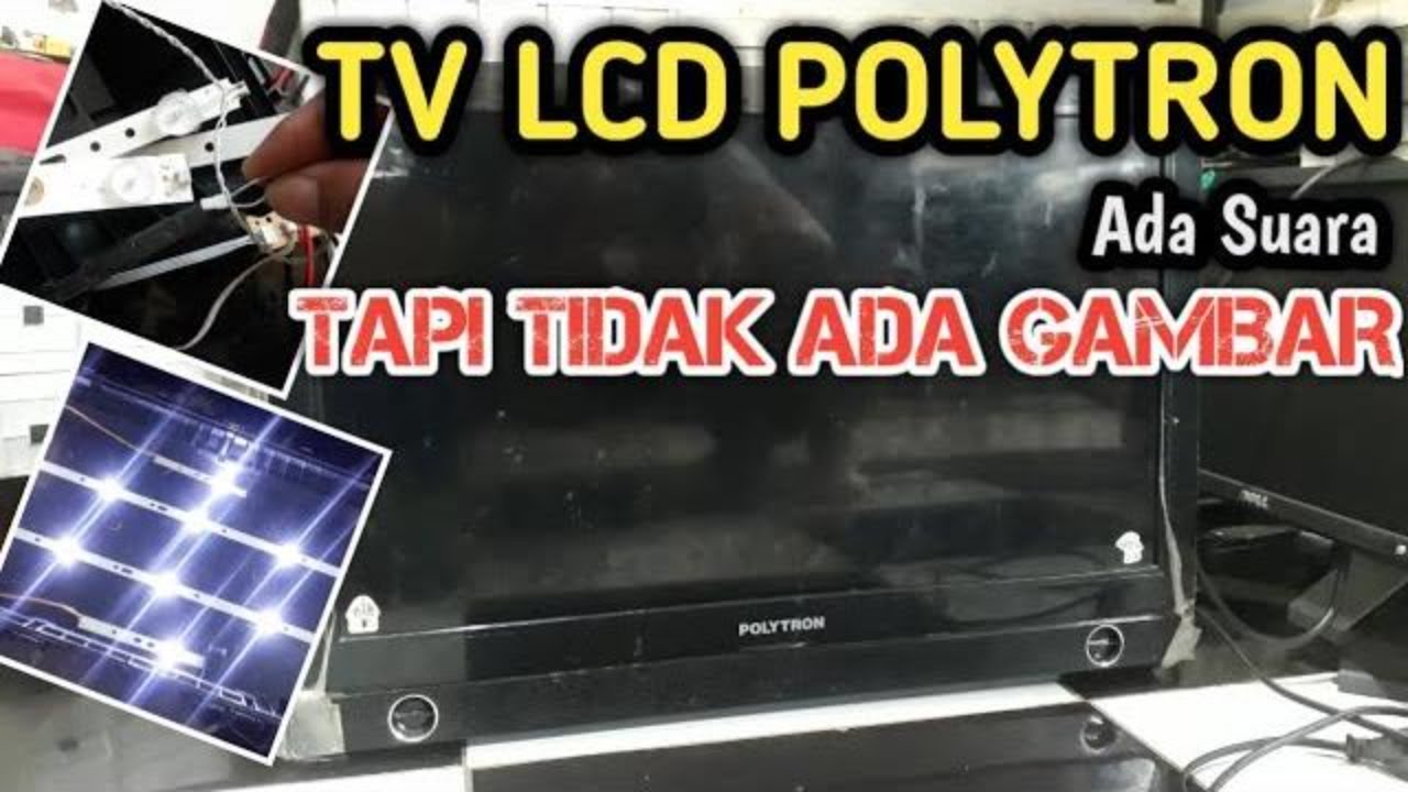 CARA MEMPERBAIKI TV LCD ADA SUARA TIDAK ADA GAMBAR | Polytron Bazzoke 24