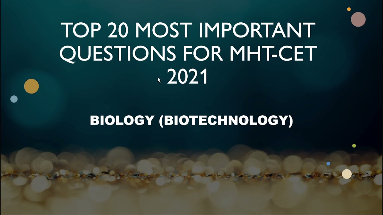 TOP 20 MOST IMPORTANT QUESTIONS FOR MHT CET 2021 FOR BIOLOGY || BIOTECHNOLOGY