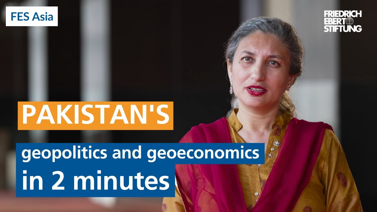 PAKISTAN'S geopolitics and geoeconomics in 2 minutes | FES Asia